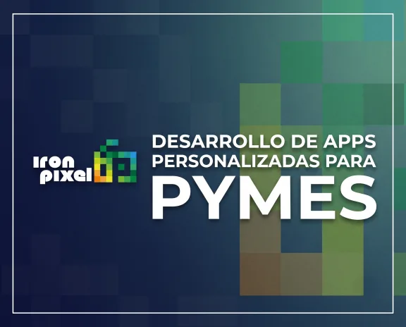 Diseño y desarrollo de Apps personalizadas